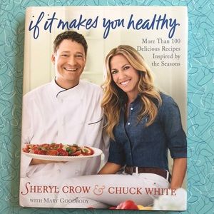 Sheryl Crow cookbook “If It Makes You Healthy”